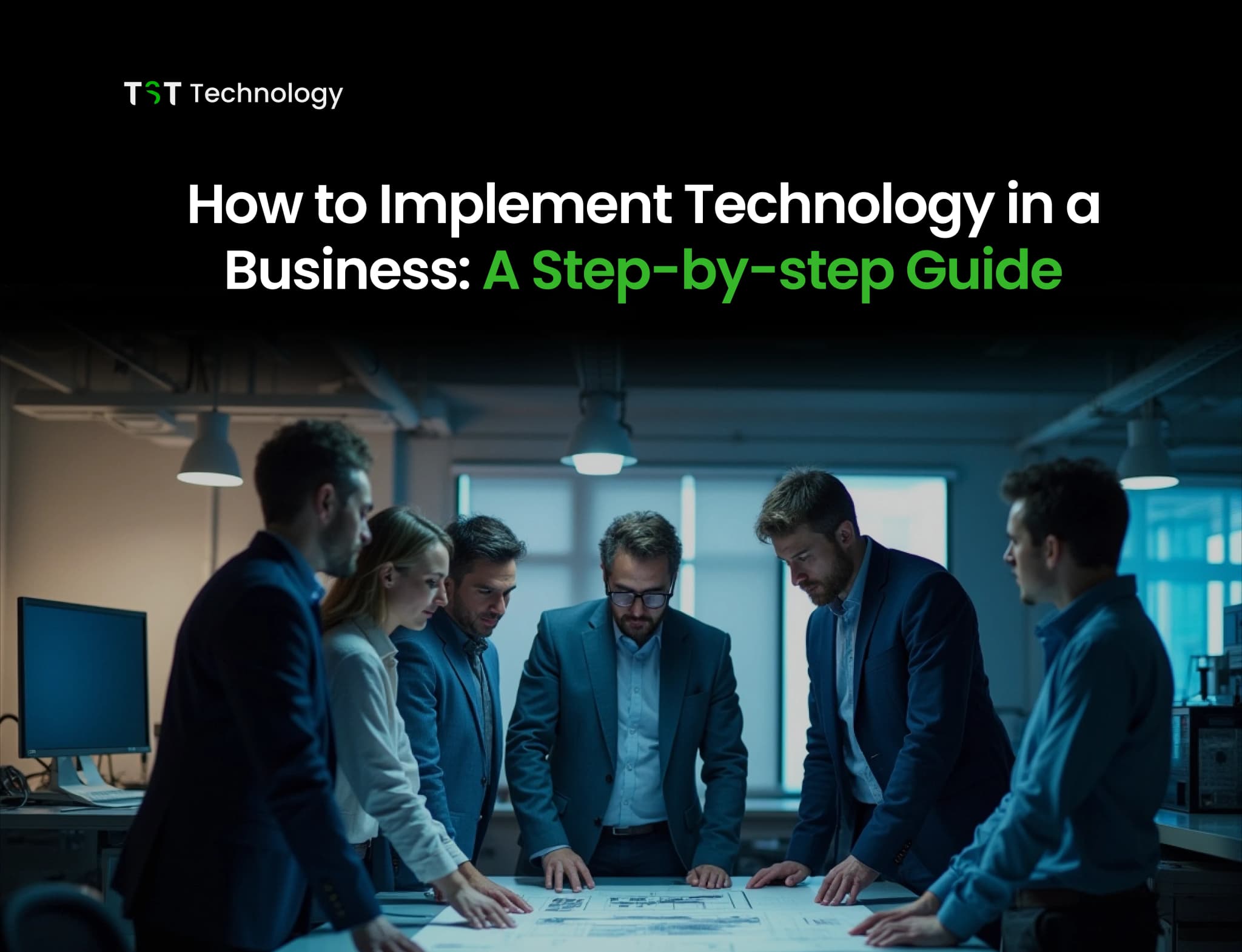 How to Implement Technology in a Business: A Step-by-step Guide
