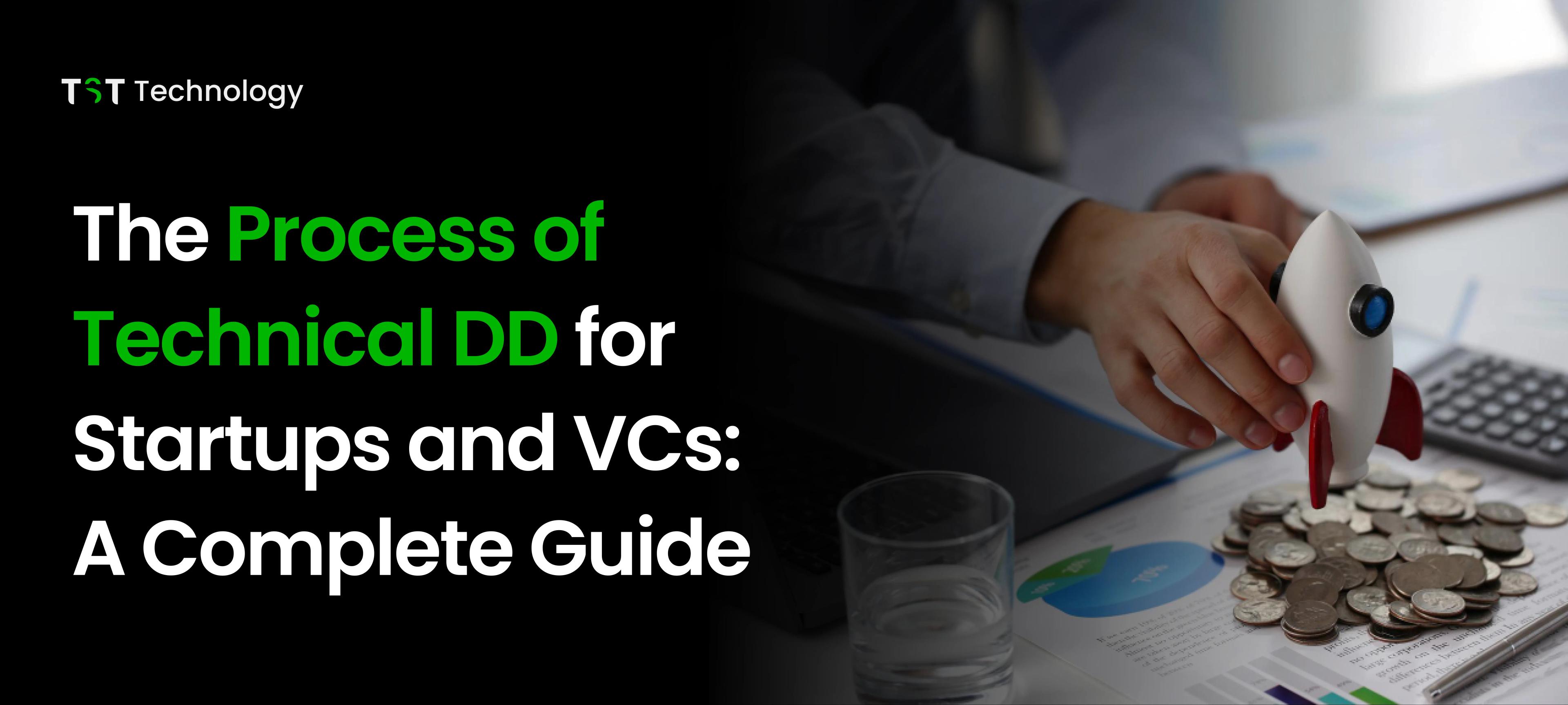 The Process of Technical DD for Startups and VCs