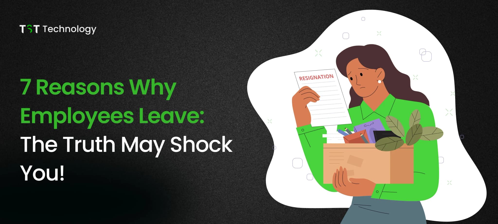 7 Reasons Why Employees Leave – The Truth May Shock You!