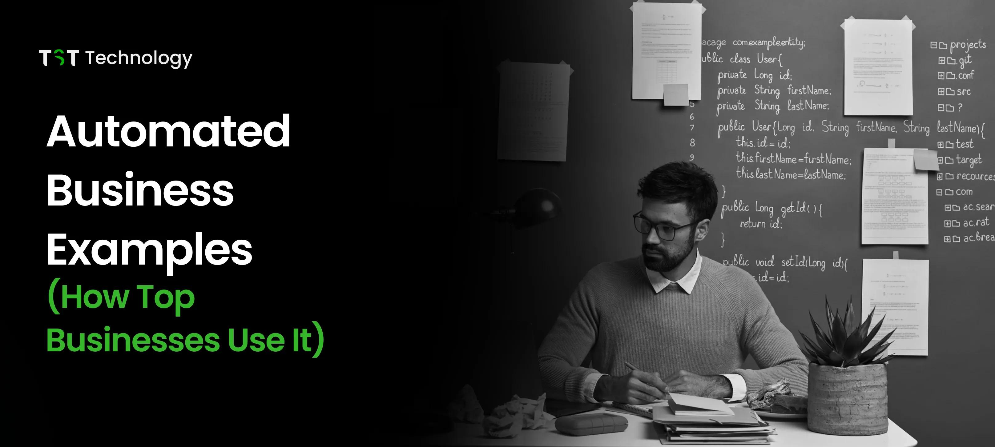 Automated Business Examples (How Top Businesses Use It)