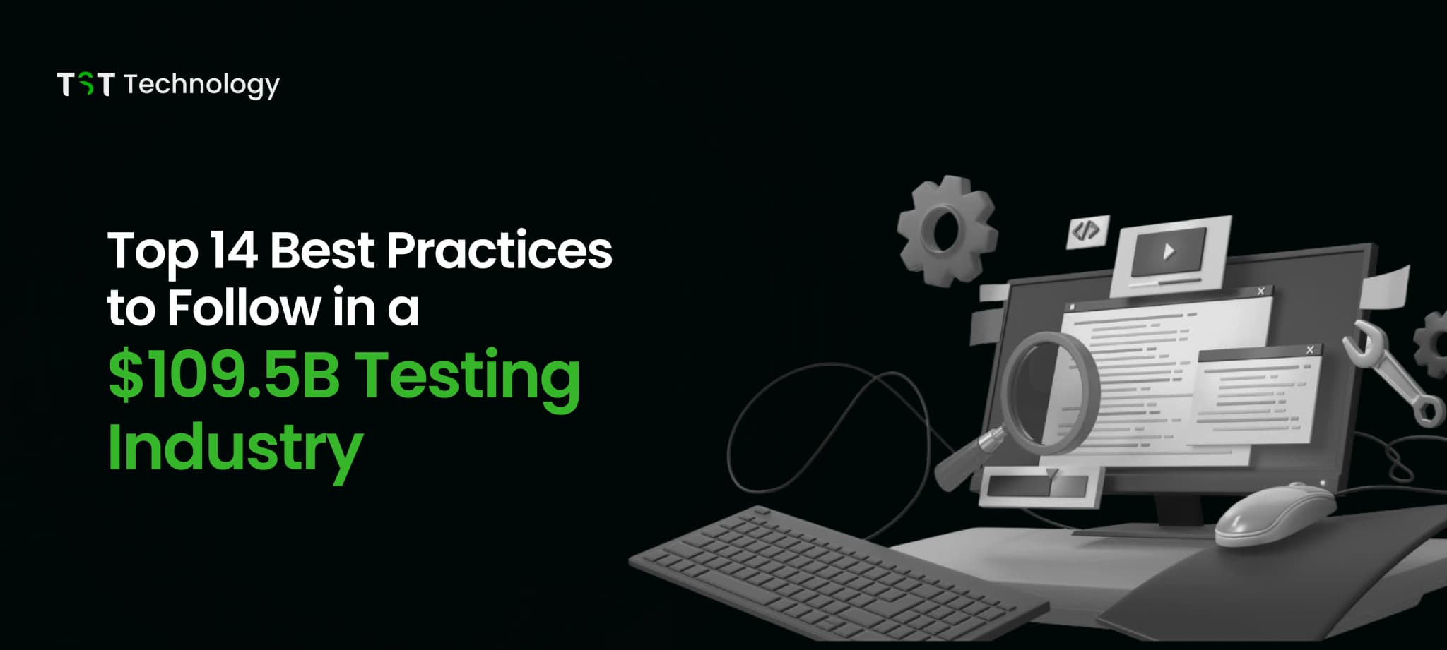 14 Best Practices to Follow in a
$109.5B Testing Industry