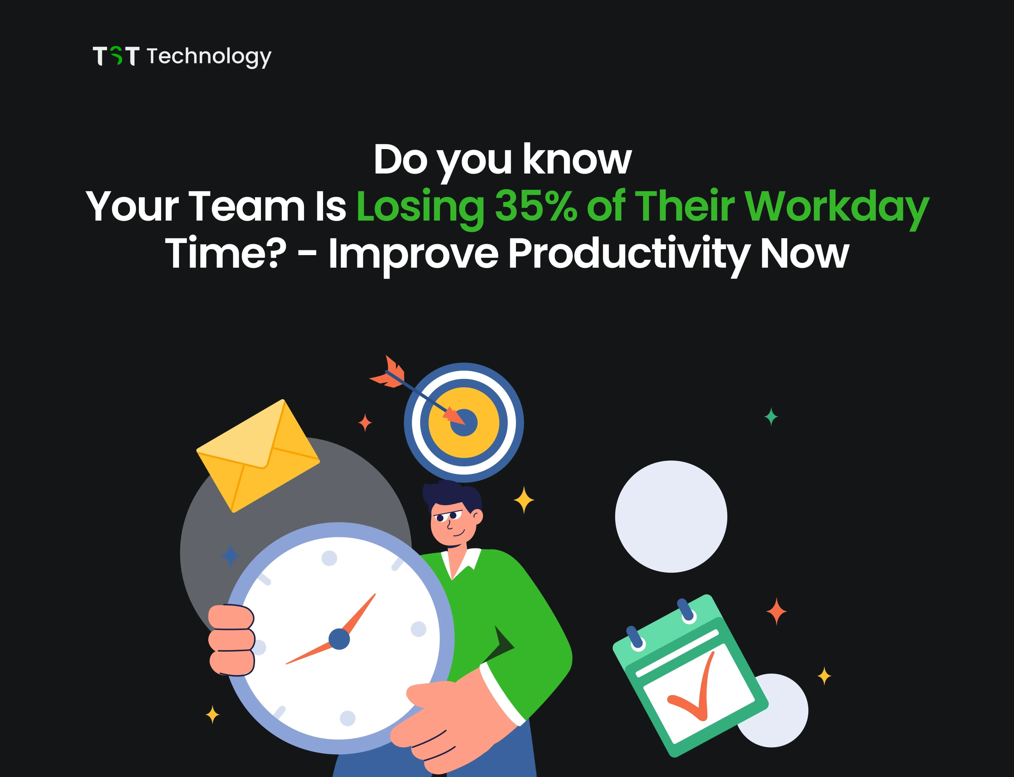 Do you know Your Team Is Losing 35% of Their Workday Time
