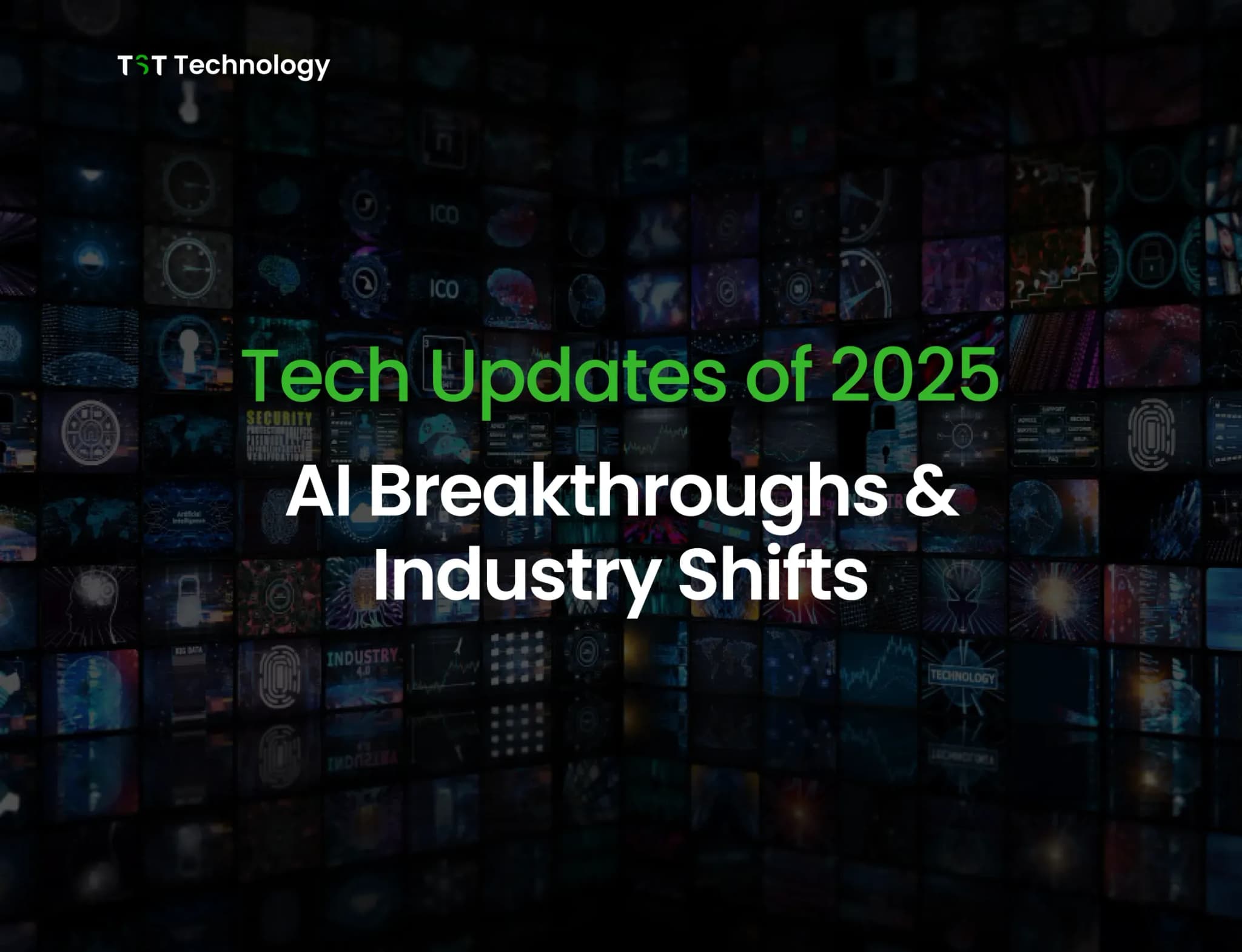 Tech Updates of 2025: AI Models, Software Trends & Future Shifts