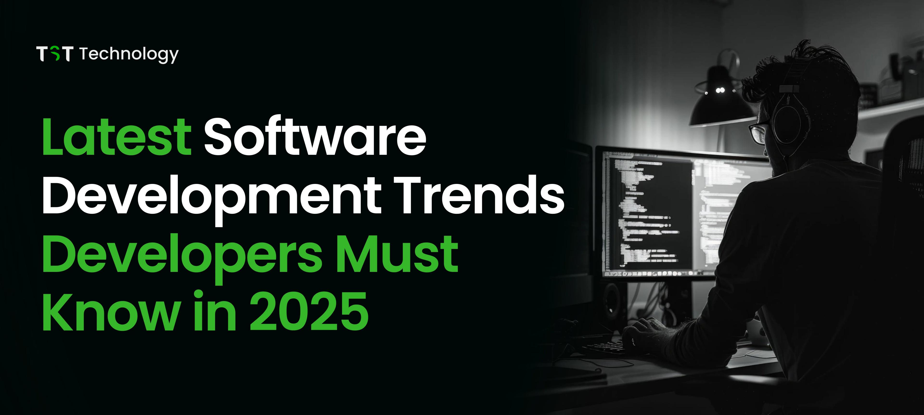 Latest Software Development Trends Developers Must Know in 2025.