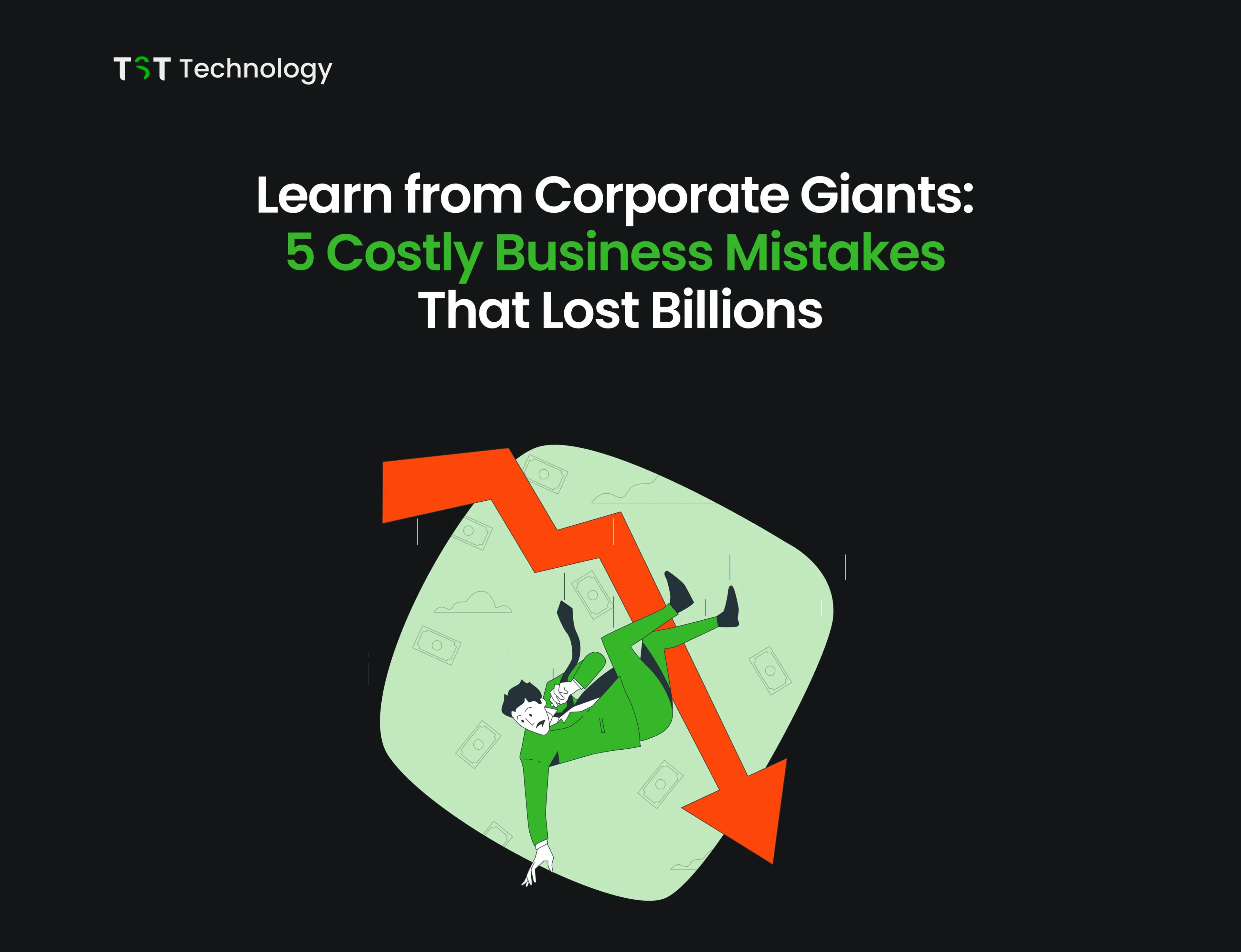 Learn from Corporate Giants 5 Costly Business Mistakes That Lost Billions