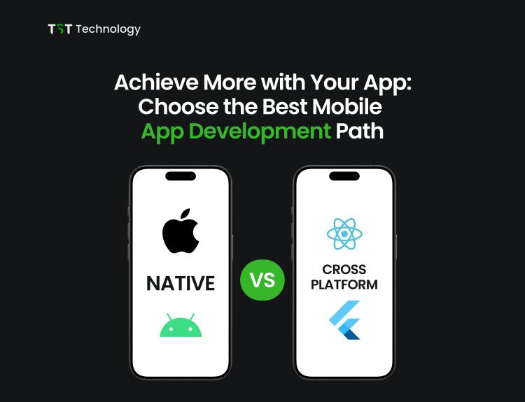 Native VS Cross-Platform Mobile App Development Which is Better for Your Business