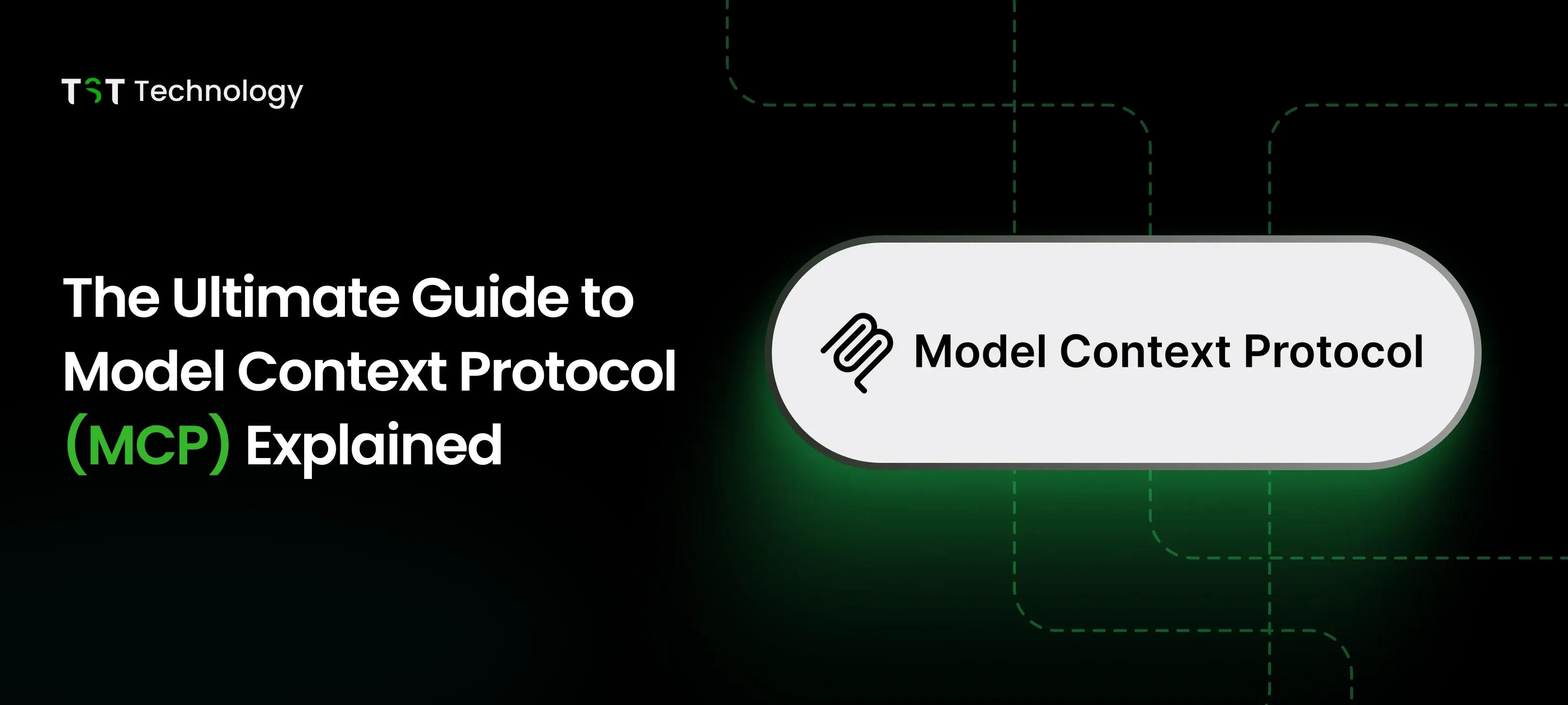 The Ultimate Guide to Model Context Protocol (MCP) Explained