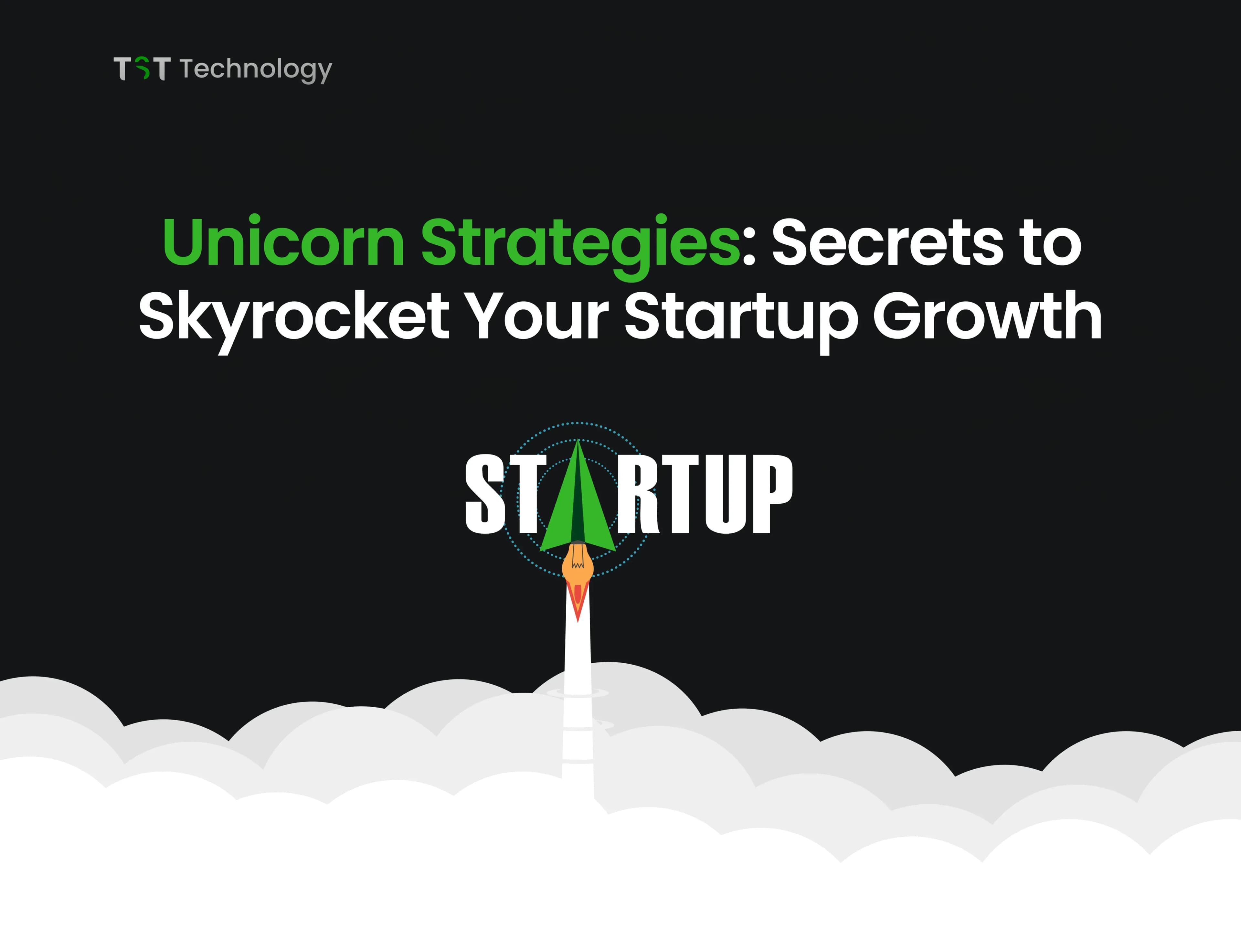 Unicorn Strategies Secrets to Skyrocket Your Startup Growth