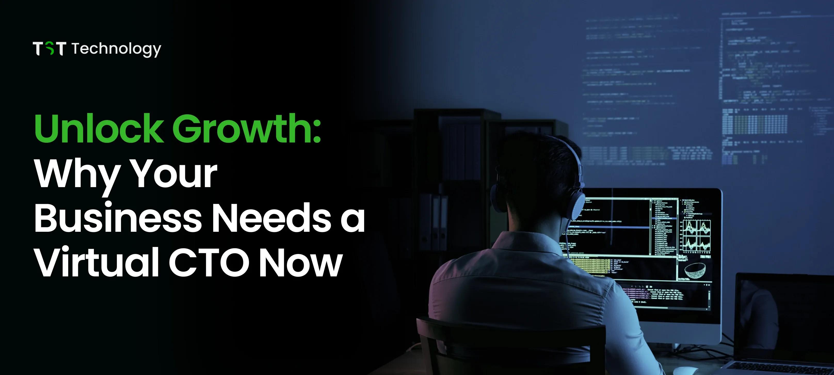 Unlock Growth: Why Your Business Needs a Virtual CTO Now