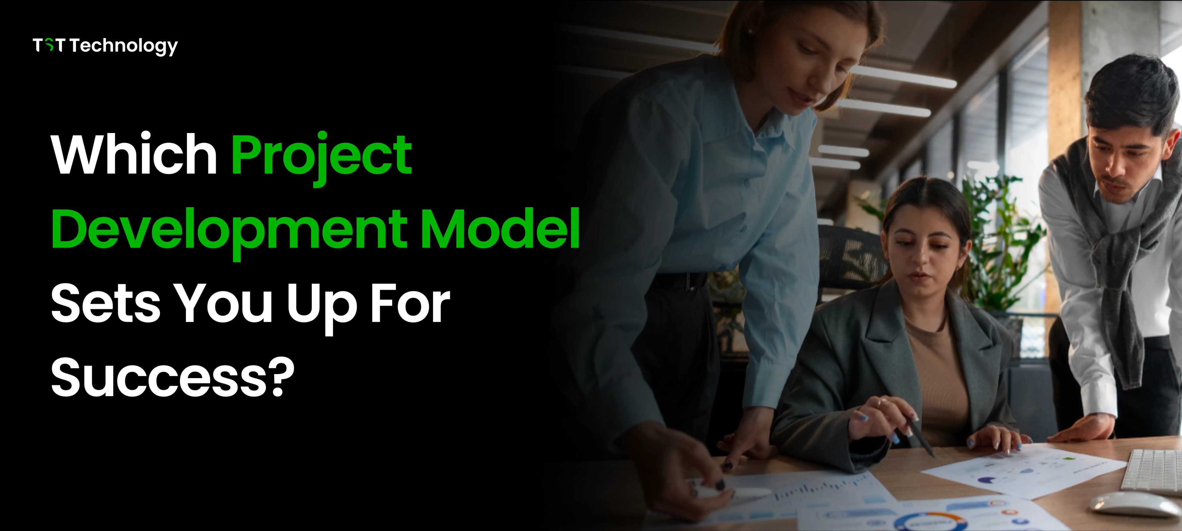 Which Project Development Model Sets You Upart For Success