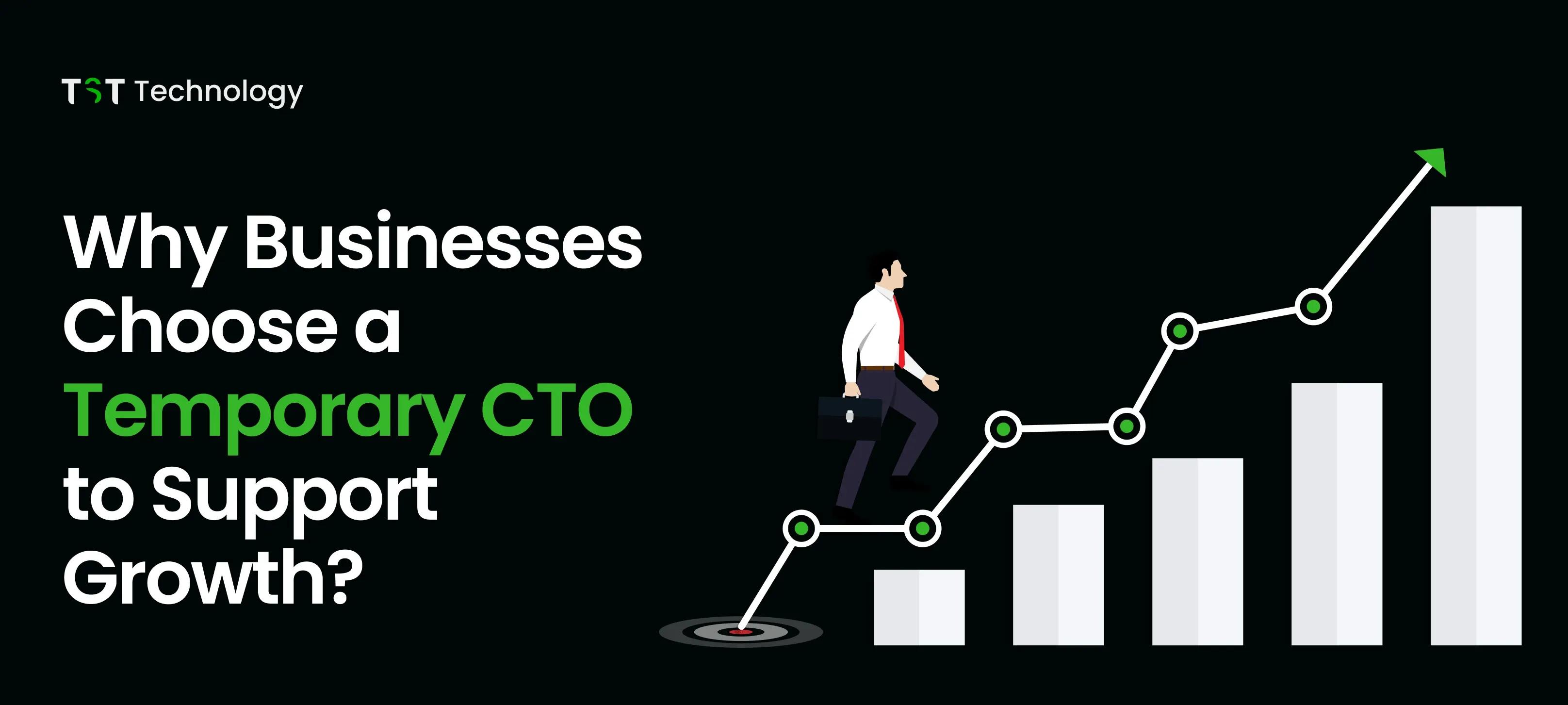 Why Businesses Choose a  Temporary CTO to Support Growth