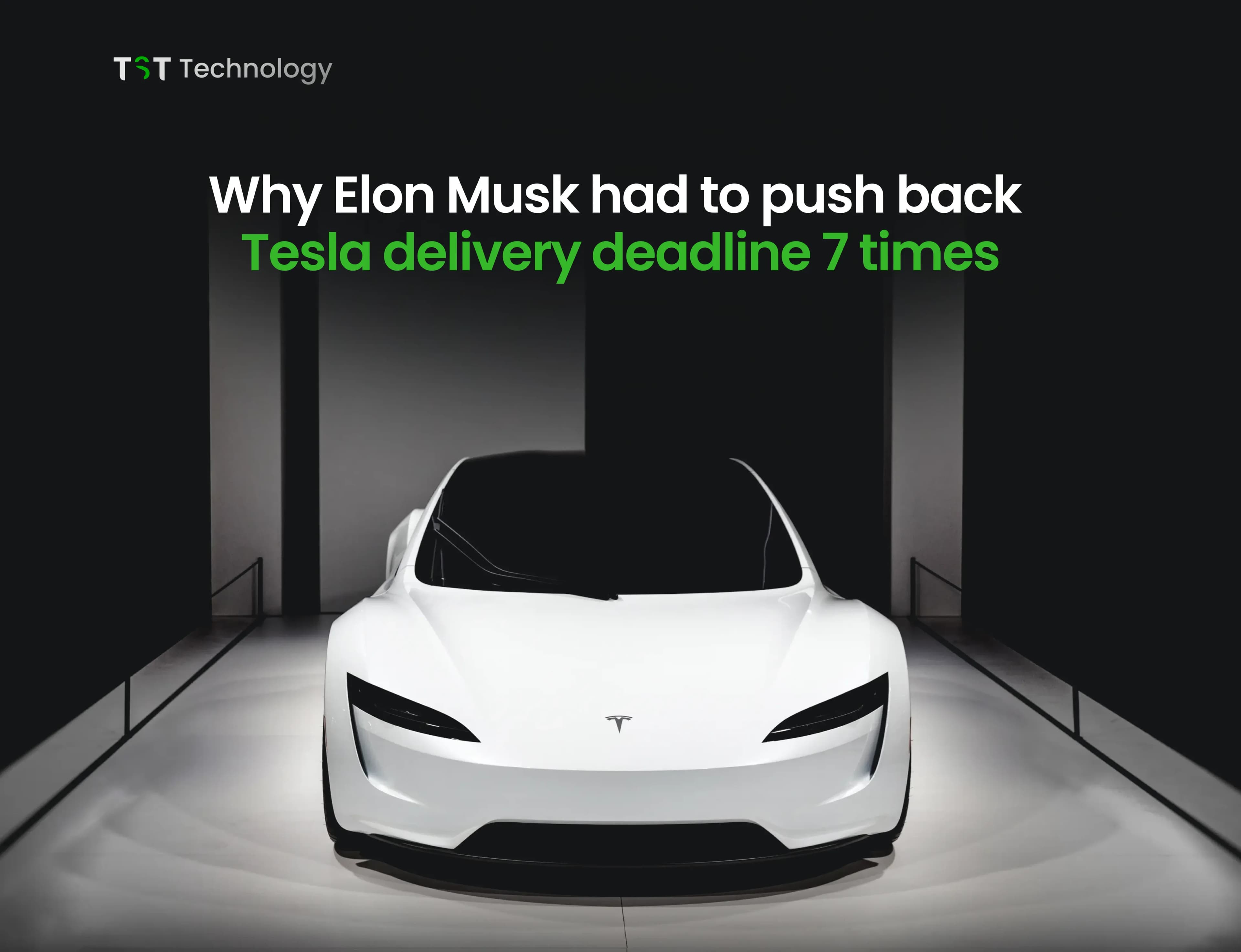 Why Elon Musk had to push back Tesla delivery deadline 7 times